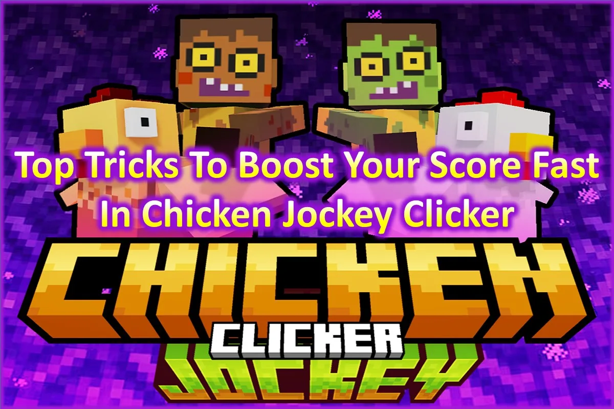 Top Tricks To Boost Your Score Fast In Chicken Jockey Clicker